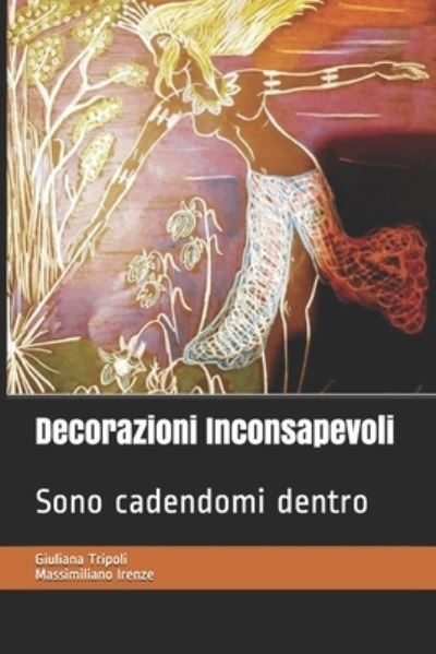 Cover for Massimiliano Irenze · Decorazioni Inconsapevoli (Paperback Book) (2020)