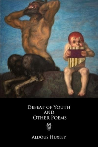 Cover for Aldous Leonard Huxley · The Defeat of Youth and Other Poems (Paperback Book) (2020)