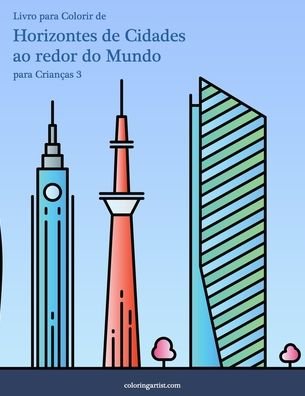 Cover for Nick Snels · Livro para Colorir de Horizontes de Cidades ao redor do Mundo para Criancas 3 (Paperback Book) (2020)