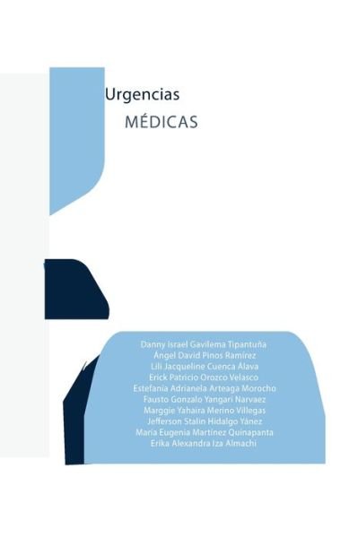Urgencias Medicas - Danny Israel Gavilema Tipantuña - Boeken - Independently Published - 9798700602587 - 11 februari 2021