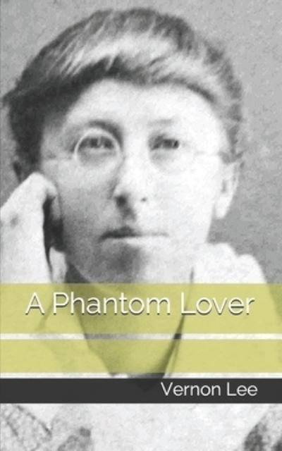 Cover for Vernon Lee · A Phantom Lover (Paperback Bog) (2021)