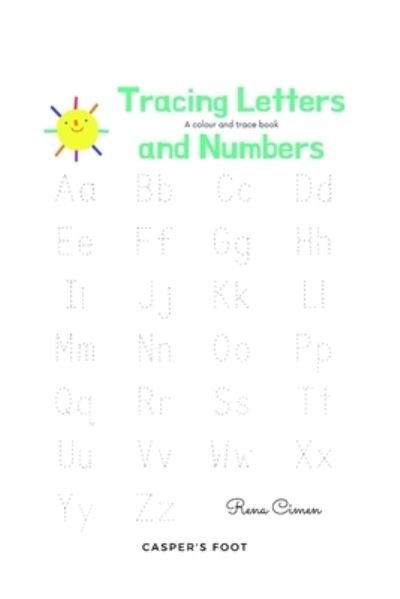 Cover for Cimen Rena Cimen · Tracing letters and numbers - a colour and trace book!: Learning letters and numbers one by one! (Pocketbok) (2021)