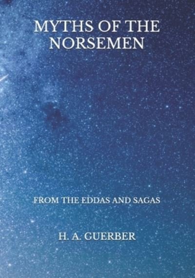 Cover for H a Guerber · Myths of the Norsemen (Pocketbok) (2021)