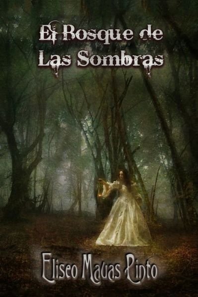Cover for Eliseo Mauas Pinto · El Bosque de Las Sombras (Paperback Book) (2021)