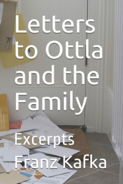 Cover for Franz Kafka · Letters to Ottla and the Family: Excerpts (Paperback Bog) (2021)