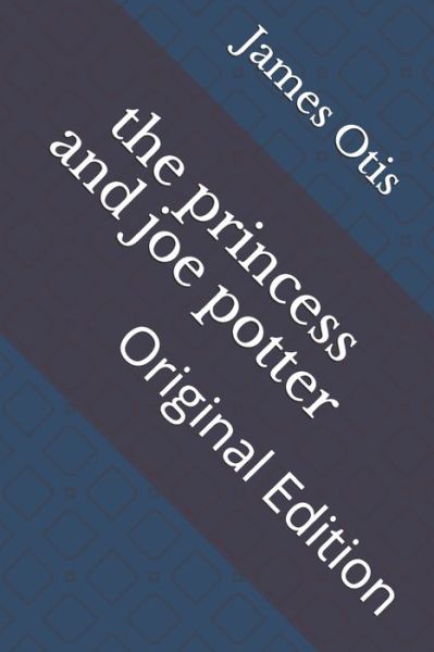 Cover for James Otis · The princess and joe potter (Paperback Book) (2021)