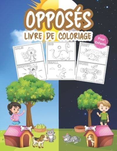 Cover for Kkarla Publishingfr · Opposes Livre de Coloriage pour Enfants: Grand livre de maternelle sur les oppositions pour les garcons, les filles et les enfants. Un jeu d'opposition parfait pour les tout-petits et les enfants (Pocketbok) (2021)