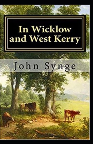 Cover for John M Synge · In Wicklow and West Kerry (Paperback Book) [Illustrated edition] (2021)