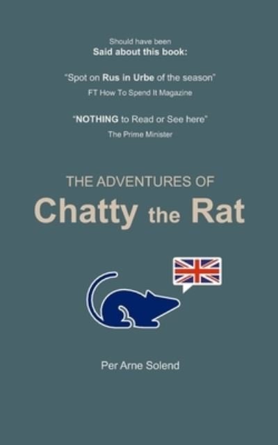 Cover for Per Arne Solend · The Adventures of Chatty the Rat: A journey through post lockdown Britain (Paperback Book) (2021)