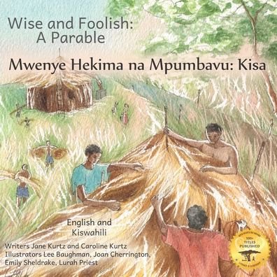 Wise and Foolish: A Parable in Kiswahili and English - Ready Set Go Books - Libros - Independently Published - 9798769674587 - 18 de noviembre de 2021