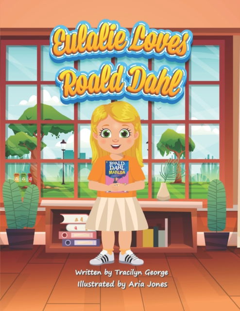 Cover for Tracilyn George · Eulalie Loves Roald Dahl (Paperback Book) (2022)