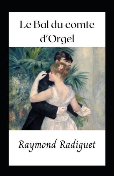 Le Bal du comte d'Orgel - Raymond Radiguet - Livros - Independently Published - 9798843499587 - 2 de agosto de 2022