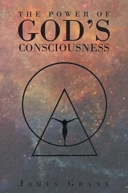 Cover for James Grant · The Power of God's Consciousness (Paperback Book) (2022)