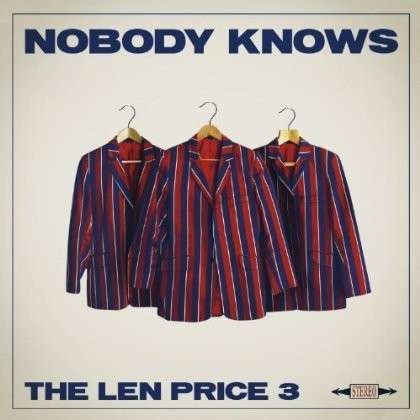 Nobody Knows - Len Price 3 - Music - MRI - 0020286214588 - March 4, 2014