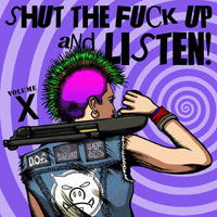 Cover for Various Artists · Shut the Fuck Up &amp; Listen Volume 10 (7&quot;) (2019)