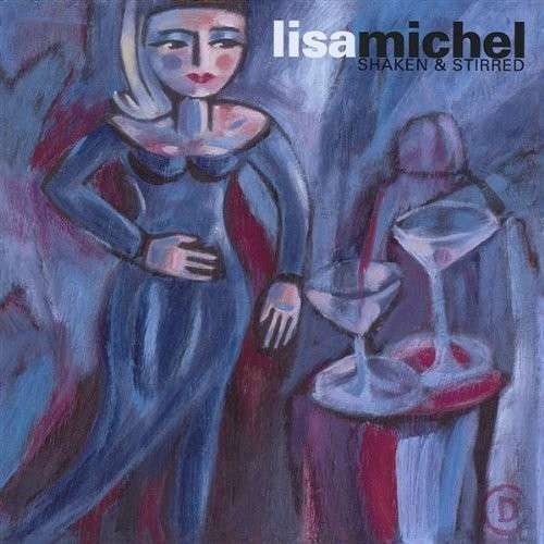 Cover for Lisa Michel · Shaken and Stirred (CD) (2009)