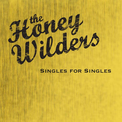 Cover for Honey Wilders · Singles for Singles (CD) (2012)