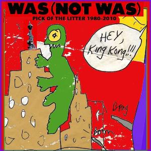 HEY KING KONG:PICK OF THE by WAS (NOT WAS) - Was (not Was) - Musik - Universal Music - 0813411010588 - 10. november 2009