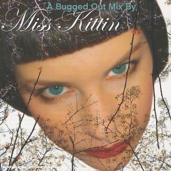 A Bugged Out Mix - Miss Kittin - Muziek - Resist - 0842694020588 - 12 oktober 2017