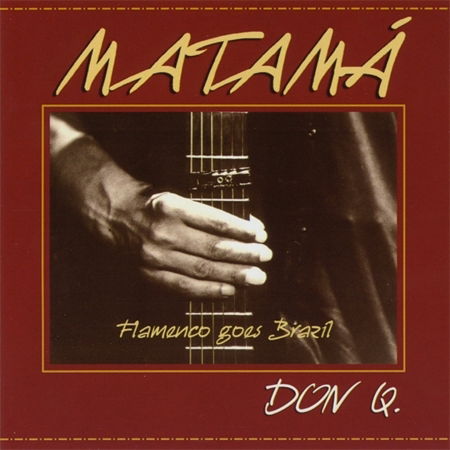 Don Q Flamenco Goes Brazi - Matama - Musiikki - ACOUSTIC MUSIC - 4013429112588 - tiistai 21. toukokuuta 2002