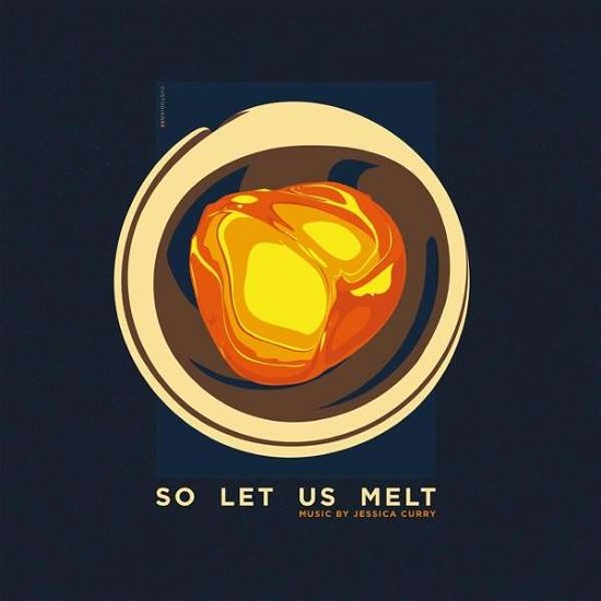 Cover for Jessica Curry · So Let Us Melt (CD) (2017)