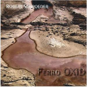 Cover for Robert Schroeder · Ferro Oxid (CD) (2012)