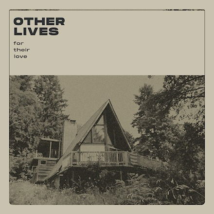 For Their Love - Other Lives - Muziek - PLAY IT AGAIN SAM - 5400863025588 - 3 juli 2020