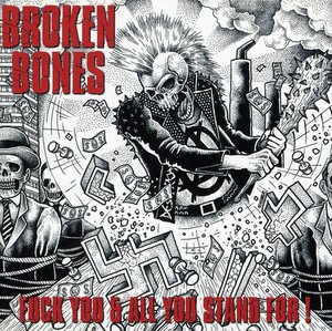 Cover for Broken Bones · Fuck You &amp; All You Stand For! (CD)