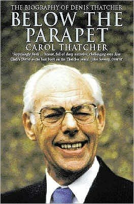 Cover for Carol Thatcher · Below the Parapet: Biography of Denis Thatcher (Paperback Book) (1997)