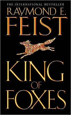 Cover for Raymond E. Feist · King of Foxes - Conclave of Shadows (Taschenbuch) (2005)