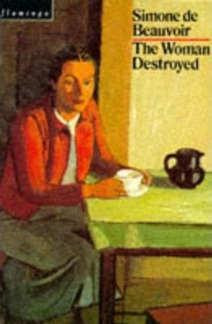 Cover for Simone de Beauvoir · The Woman Destroyed - Flamingo S. (Taschenbuch) [New edition] (1984)