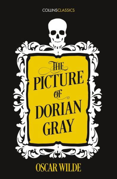 The Picture of Dorian Gray - Collins Classics - Oscar Wilde - Livros - HarperCollins Publishers - 9780008195588 - 1 de junho de 2017