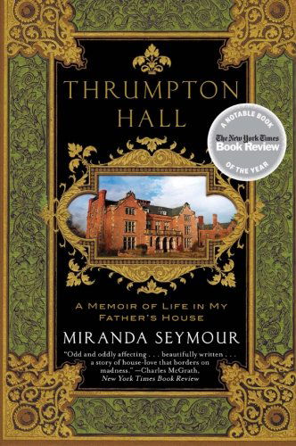 Cover for Miranda Seymour · Thrumpton Hall: a Memoir of Life in My Father's House (Paperback Book) [Reprint edition] (2009)