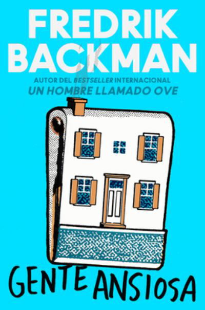 Cover for Fredrik Backman · Anxious People \ Gente ansiosa (Taschenbuch) [Spanish edition] (2021)