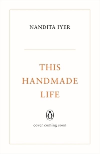 Cover for Nandita Iyer · This Handmade Life: 7 Skills to Enhance and Transform Your Everyday Life (Paperback Book) (2022)