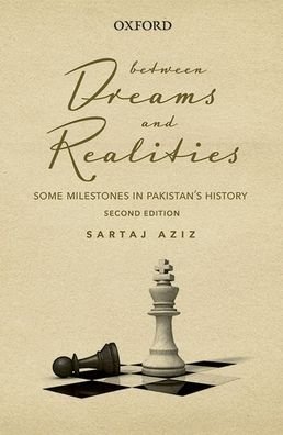 Between Dreams and Realities: Some Milestones in Pakistans History - Sartaj Aziz - Kirjat - OUP Pakistan - 9780190702588 - keskiviikko 25. marraskuuta 2020