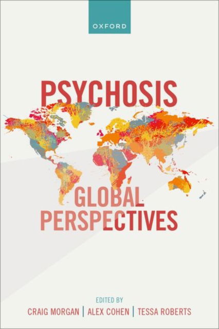 Cover for Morgan, Prof Craig (Professor of Social Epidemiology and Co-Director, Professor of Social Epidemiology and Head, Centre for Epidemiology and Public Health, Institute of Psychiatry, Psychology and Neuroscience, King's College London, UK) · Psychosis: Global Perspectives (Paperback Book) (2023)