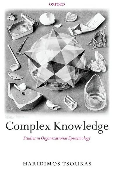 Cover for Tsoukas, Haridimos (George D. Mavros Research Professor of Organization and Management, ALBA, Greece, and Professor of Organization Studies, University of Warwick, UK) · Complex Knowledge: Studies in Organizational Epistemology (Paperback Book) (2004)