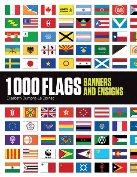 Cover for Elisabeth Dumont-Le Cornec · 1000 Flags: Banners and Ensigns (Pocketbok) (2020)