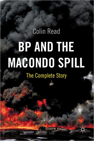 Cover for C. Read · BP and the Macondo Spill: The Complete Story (Hardcover Book) (2011)