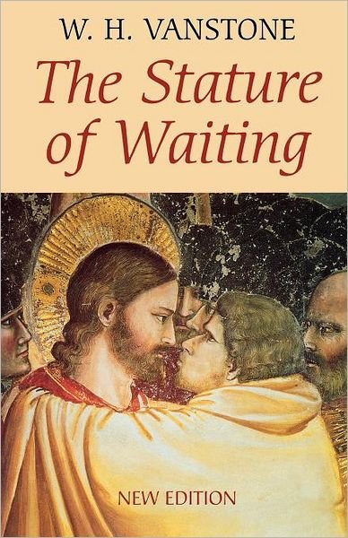 Cover for W. H. Vanstone · The Stature of Waiting (Paperback Book) (2004)