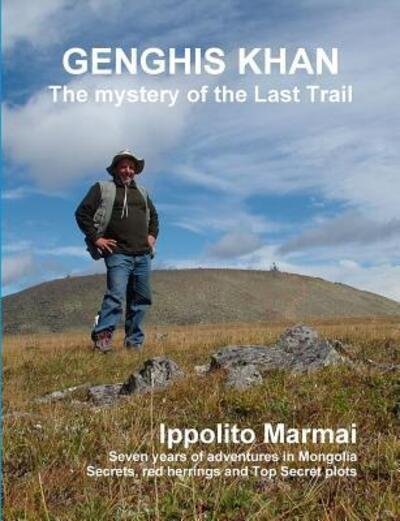 Cover for Ippolito Marmai · GENGHIS KHAN The mystery of the Last Trail (Paperback Bog) (2017)