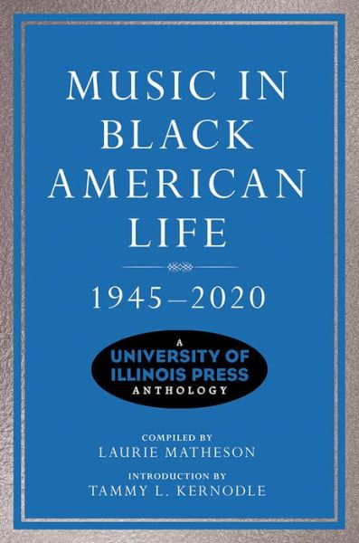 Cover for Laurie Matheson · Music in Black American Life, 1945-2020: A University of Illinois Press Anthology - Music in American Life (Hardcover Book) (2022)