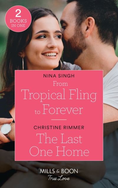 Cover for Nina Singh · From Tropical Fling To Forever / The Last One Home: From Tropical Fling to Forever (How to Make a Wedding) / the Last One Home (the Bravos of Valentine Bay) (Paperback Bog) (2021)