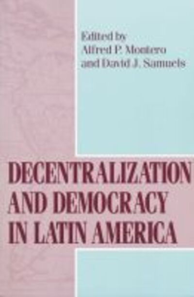 Cover for Decentralization and Democracy in Latin America - Kellogg Institute Series on Democracy and Development (Hardcover Book) (2004)