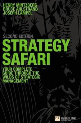 Strategy Safari: The complete guide through the wilds of strategic management - Henry Mintzberg - Kirjat - Pearson Education Limited - 9780273719588 - torstai 27. marraskuuta 2008