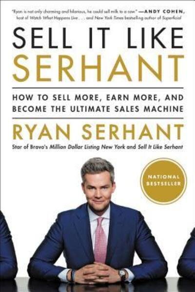 Cover for Ryan Serhant · Sell It Like Serhant : How to Sell More, Earn More, and Become the Ultimate Sales Machine (Paperback Book) (2019)