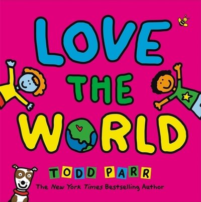 Cover for Todd Parr · Love the world (Bog) [First edition. edition] (2017)