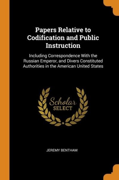 Cover for Jeremy Bentham · Papers Relative to Codification and Public Instruction (Pocketbok) (2018)