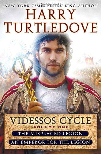 Misplaced Legion and Emperor for the Legion (Videssos Cycle, Vol. 1) (The Videssos Cycle) - Harry Turtledove - Books - Del Rey - 9780345542588 - April 2, 2013